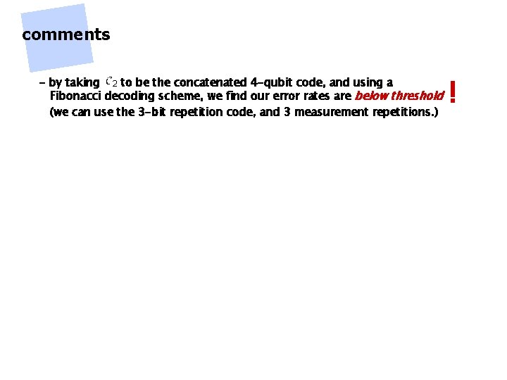 comments - by taking to be the concatenated 4 -qubit code, and using a