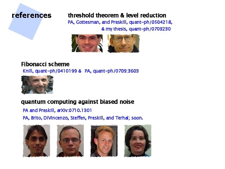 references threshold theorem & level reduction PA, Gottesman, and Preskill, quant-ph/0504218, & my thesis,