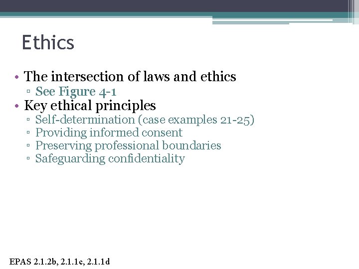 Ethics • The intersection of laws and ethics ▫ See Figure 4 -1 •