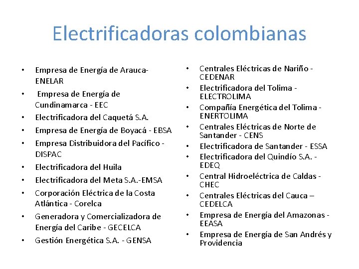 Electrificadoras colombianas • • • Empresa de Energía de Arauca- ENELAR Empresa de Energía