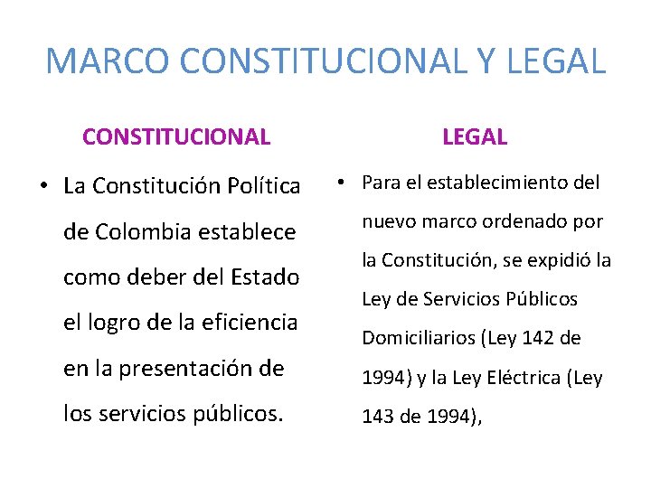 MARCO CONSTITUCIONAL Y LEGAL CONSTITUCIONAL LEGAL • La Constitución Política • Para el establecimiento