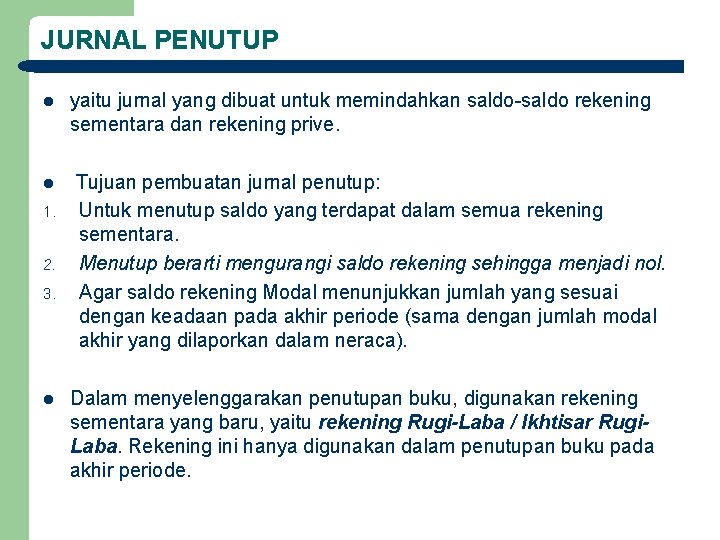 JURNAL PENUTUP l l 1. 2. 3. l yaitu jurnal yang dibuat untuk memindahkan