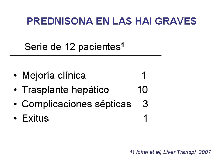 PREDNISONA EN LAS HAI GRAVES Serie de 12 pacientes 1 • • Mejoría clínica