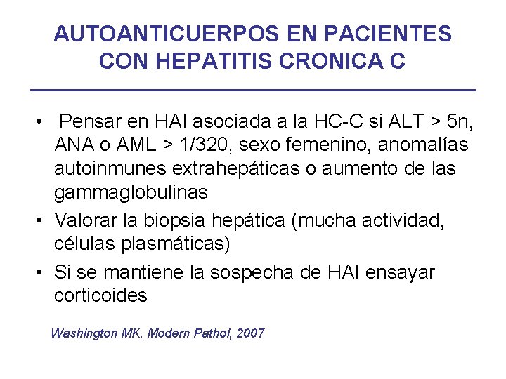 AUTOANTICUERPOS EN PACIENTES CON HEPATITIS CRONICA C • Pensar en HAI asociada a la