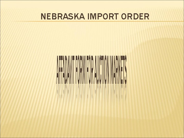 NEBRASKA IMPORT ORDER 