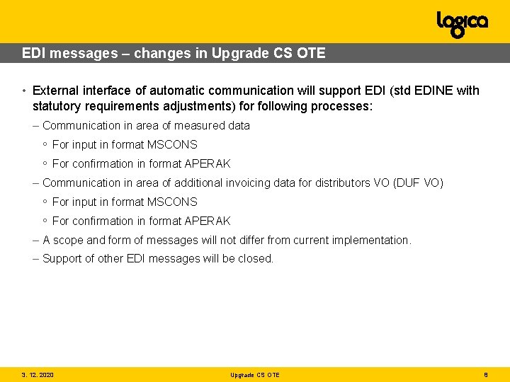 EDI messages – changes in Upgrade CS OTE • External interface of automatic communication