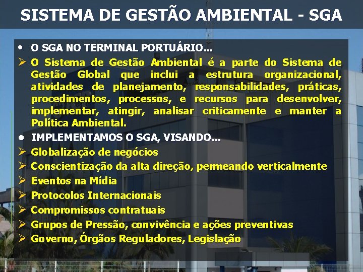 SISTEMA DE GESTÃO AMBIENTAL - SGA • O SGA NO TERMINAL PORTUÁRIO. . .