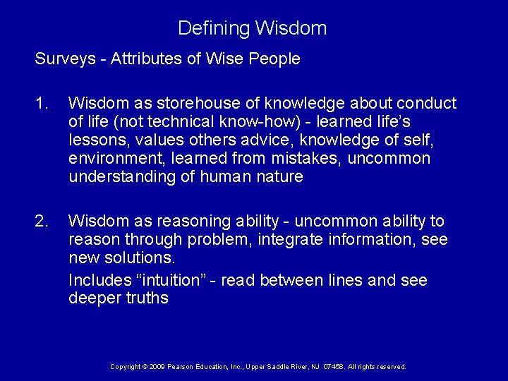  Defining Wisdom Surveys - Attributes of Wise People 1. Wisdom as storehouse of