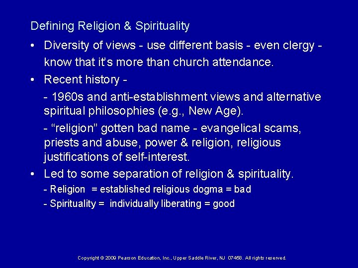 Defining Religion & Spirituality • Diversity of views - use different basis - even