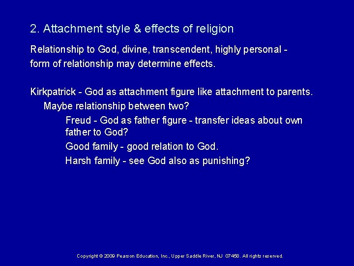 2. Attachment style & effects of religion Relationship to God, divine, transcendent, highly personal