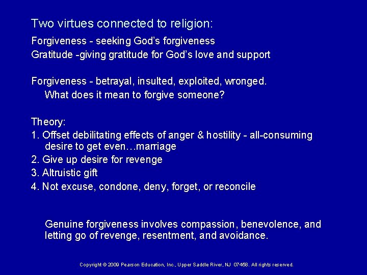 Two virtues connected to religion: Forgiveness - seeking God’s forgiveness Gratitude -giving gratitude for