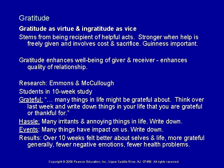 Gratitude as virtue & ingratitude as vice Stems from being recipient of helpful acts.