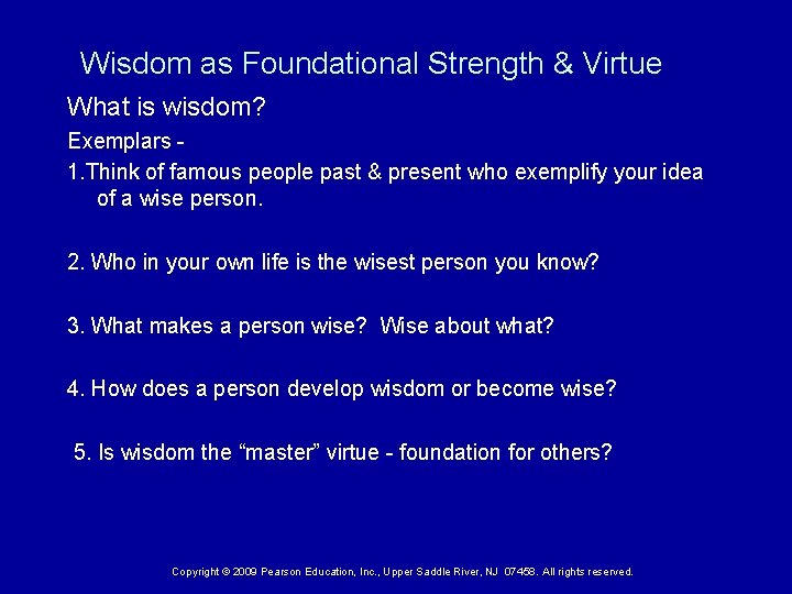  Wisdom as Foundational Strength & Virtue What is wisdom? Exemplars - 1. Think