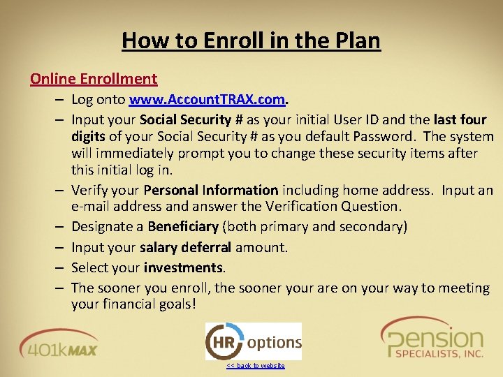 How to Enroll in the Plan Online Enrollment – Log onto www. Account. TRAX.