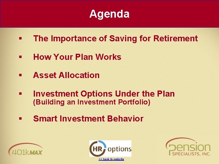 Agenda § The Importance of Saving for Retirement § How Your Plan Works §