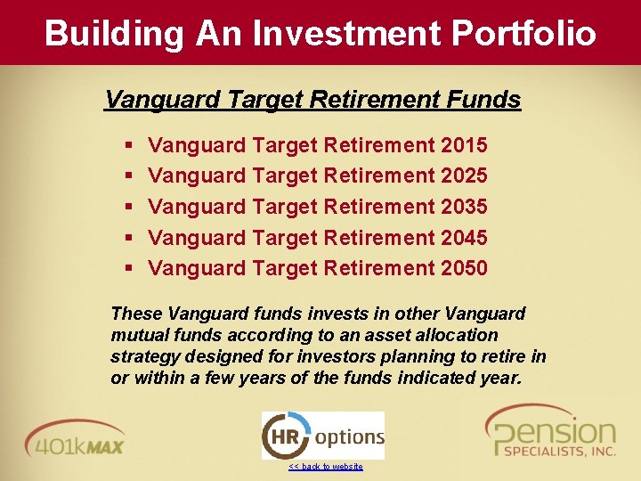 Building An Investment Portfolio Vanguard Target Retirement Funds § § § Vanguard Target Retirement