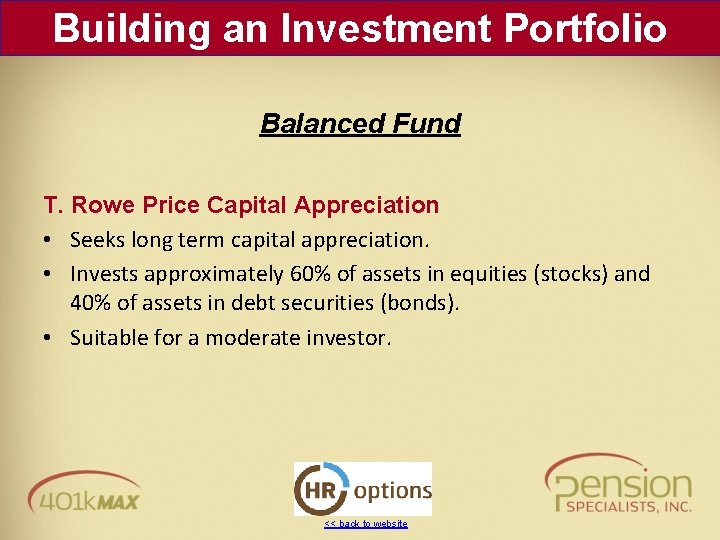 Building an Investment Portfolio Balanced Fund T. Rowe Price Capital Appreciation • Seeks long