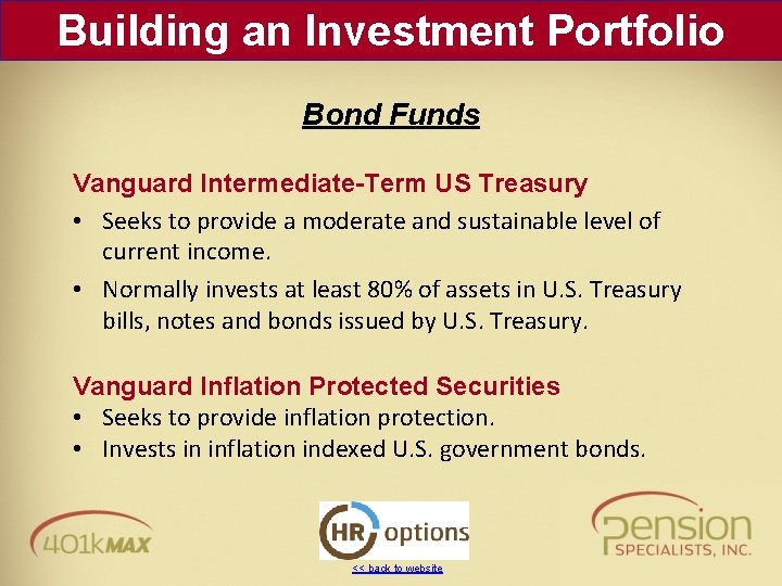 Building an Investment Portfolio Bond Funds Vanguard Intermediate-Term US Treasury • Seeks to provide