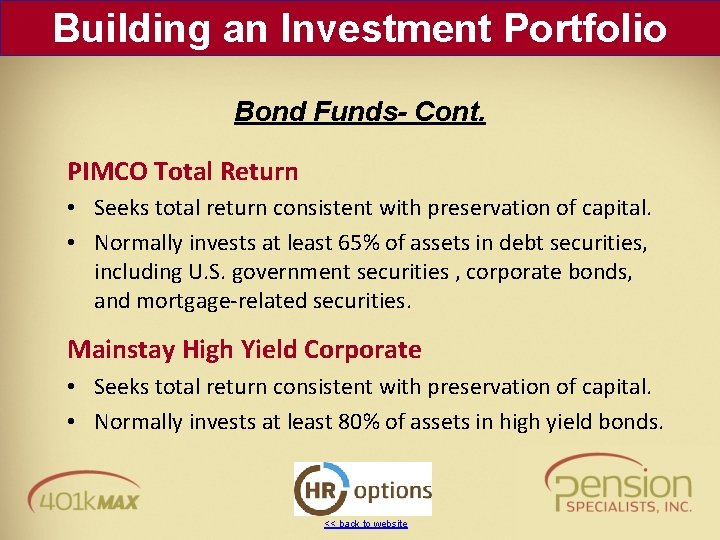 Building an Investment Portfolio Bond Funds- Cont. PIMCO Total Return • Seeks total return