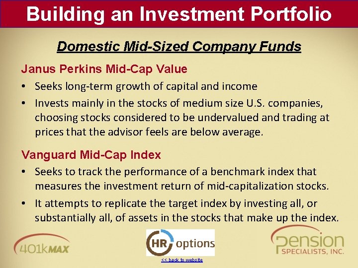 Building an Investment Portfolio Domestic Mid-Sized Company Funds Janus Perkins Mid-Cap Value • Seeks