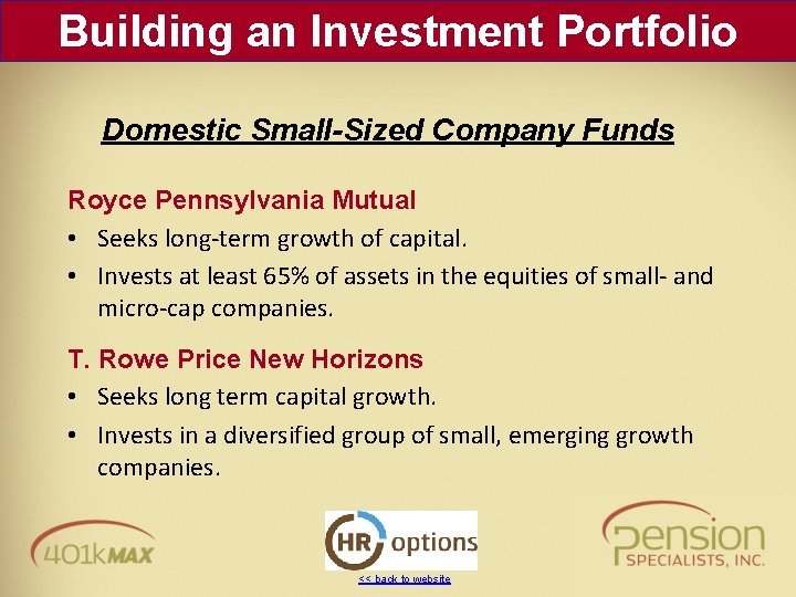 Building an Investment Portfolio Domestic Small-Sized Company Funds Royce Pennsylvania Mutual • Seeks long-term