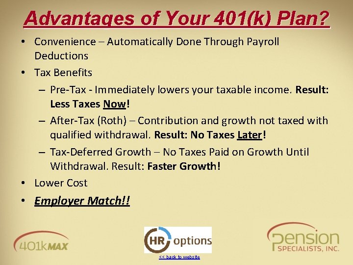 Advantages of Your 401(k) Plan? • Convenience – Automatically Done Through Payroll Deductions •