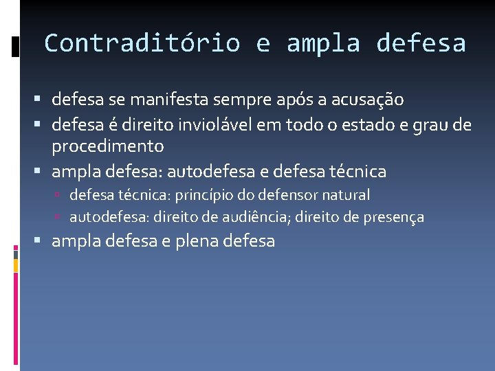 Contraditório e ampla defesa se manifesta sempre após a acusação defesa é direito inviolável