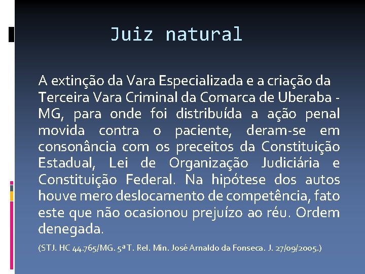 Juiz natural A extinção da Vara Especializada e a criação da Terceira Vara Criminal
