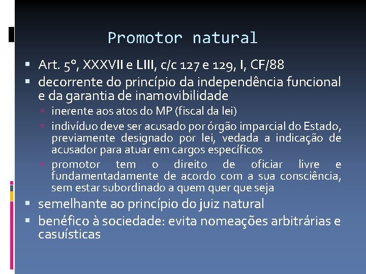 Promotor natural Art. 5°, XXXVII e LIII, c/c 127 e 129, I, CF/88 decorrente