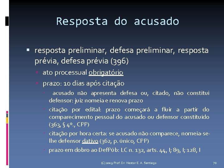 Resposta do acusado resposta preliminar, defesa preliminar, resposta prévia, defesa prévia (396) ato processual