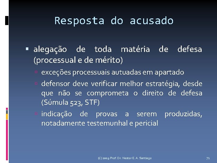 Resposta do acusado alegação de toda matéria de defesa (processual e de mérito) exceções