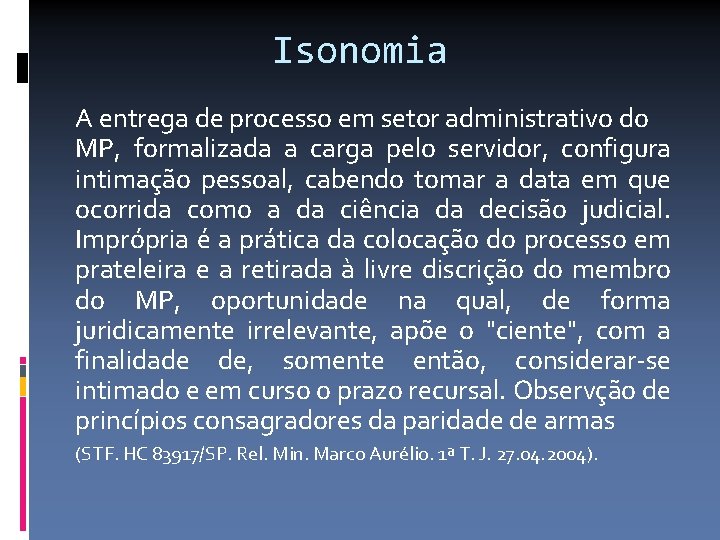 Isonomia A entrega de processo em setor administrativo do MP, formalizada a carga pelo