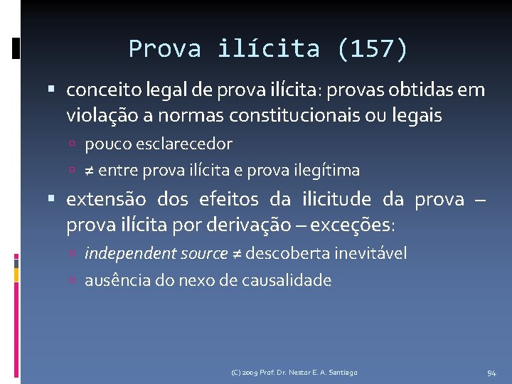 Prova ilícita (157) conceito legal de prova ilícita: provas obtidas em violação a normas