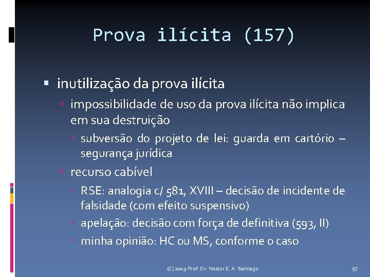 Prova ilícita (157) inutilização da prova ilícita impossibilidade de uso da prova ilícita não