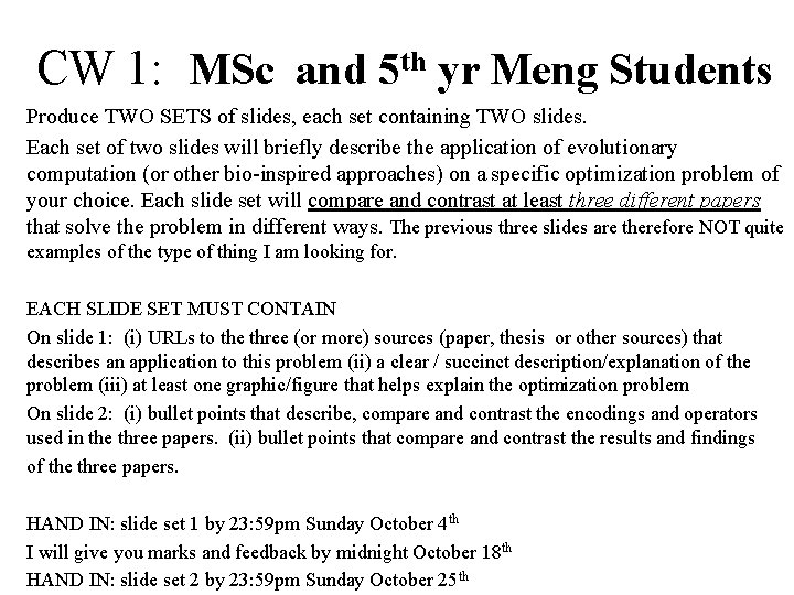 CW 1: MSc and 5 th yr Meng Students Produce TWO SETS of slides,