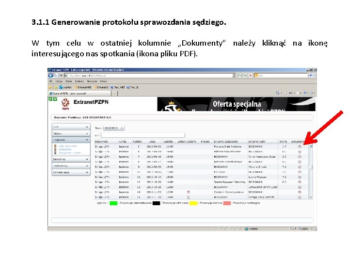 3. 1. 1 Generowanie protokołu sprawozdania sędziego. W tym celu w ostatniej kolumnie „Dokumenty”