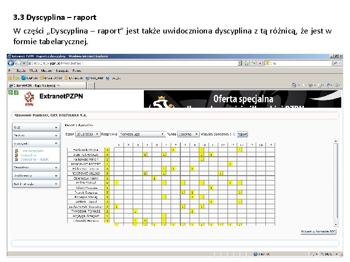 3. 3 Dyscyplina – raport W części „Dyscyplina – raport” jest także uwidoczniona dyscyplina