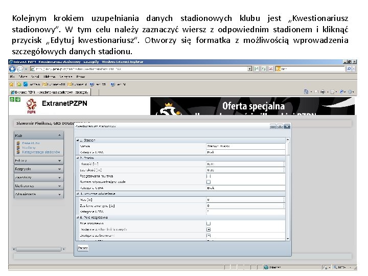 Kolejnym krokiem uzupełniania danych stadionowych klubu jest „Kwestionariusz stadionowy”. W tym celu należy zaznaczyć