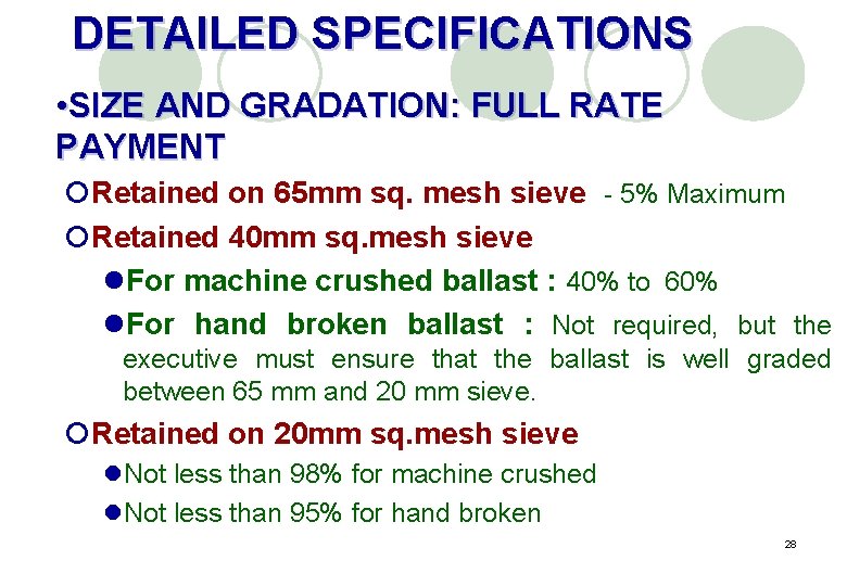 DETAILED SPECIFICATIONS • SIZE AND GRADATION: FULL RATE PAYMENT ¡Retained on 65 mm sq.