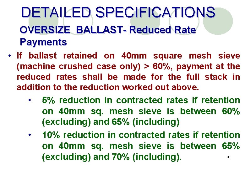 DETAILED SPECIFICATIONS OVERSIZE BALLAST- Reduced Rate Payments • If ballast retained on 40 mm