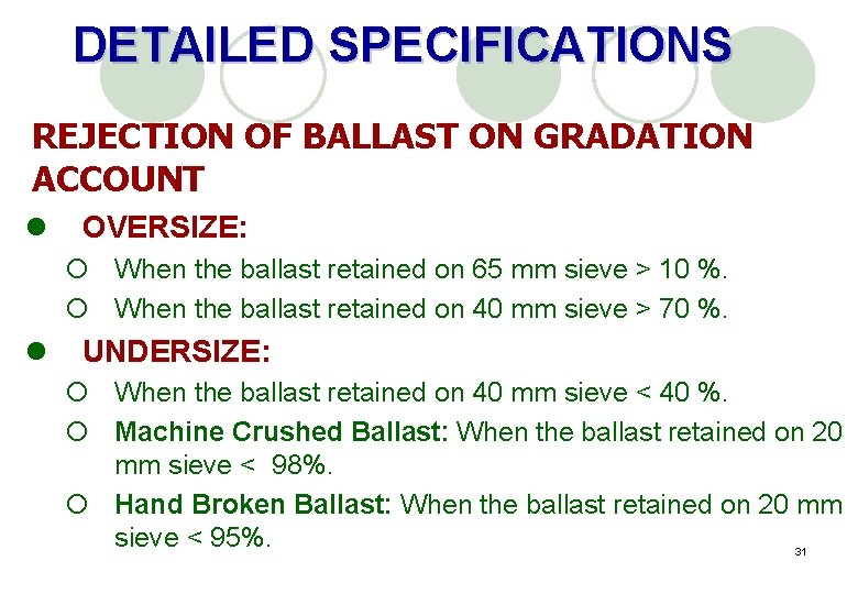 DETAILED SPECIFICATIONS REJECTION OF BALLAST ON GRADATION ACCOUNT l OVERSIZE: ¡ When the ballast