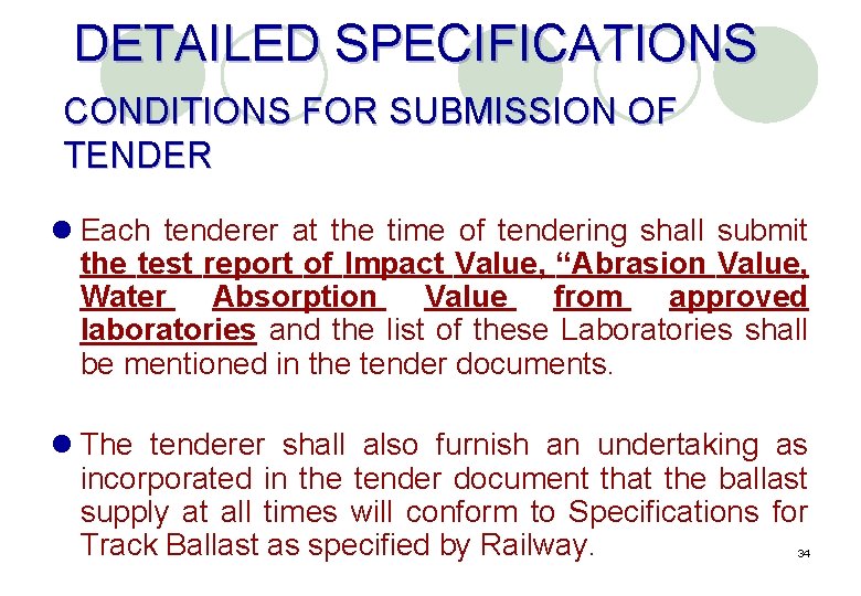 DETAILED SPECIFICATIONS CONDITIONS FOR SUBMISSION OF TENDER l Each tenderer at the time of