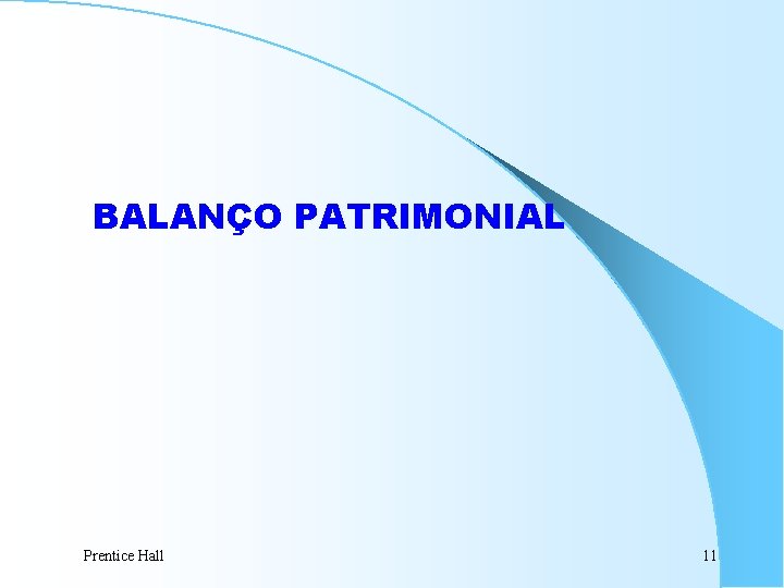 BALANÇO PATRIMONIAL Prentice Hall 11 