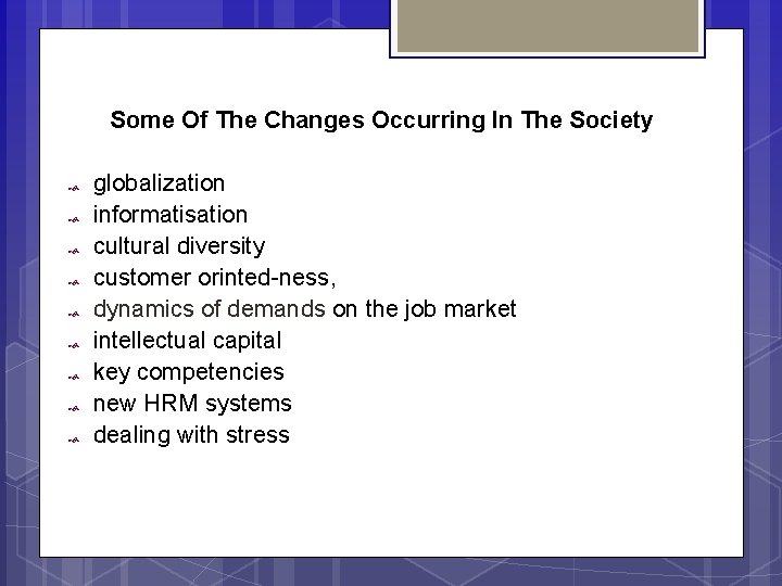  Some Of The Changes Occurring In The Society globalization informatisation cultural diversity customer