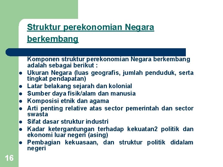 Struktur perekonomian Negara berkembang l l l l 16 Komponen struktur perekonomian Negara berkembang