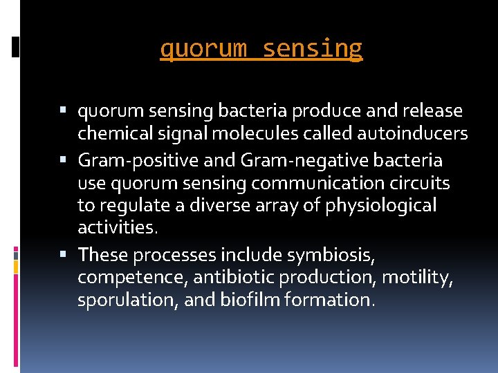 quorum sensing bacteria produce and release chemical signal molecules called autoinducers Gram-positive and Gram-negative