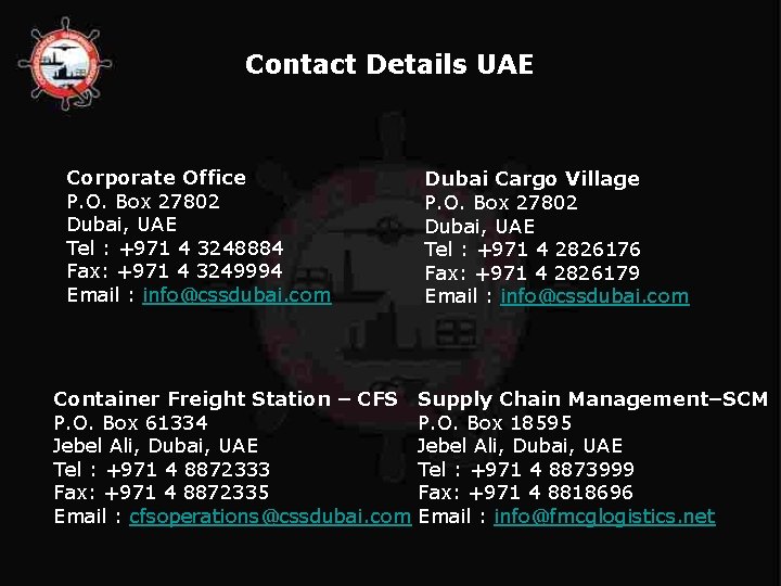 Contact Details UAE Corporate Office P. O. Box 27802 Dubai, UAE Tel : +971