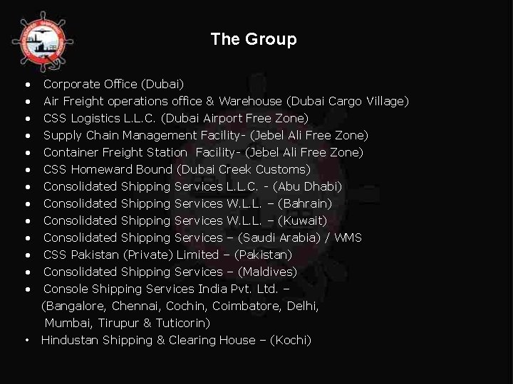 The Group • • • • Corporate Office (Dubai) Air Freight operations office &