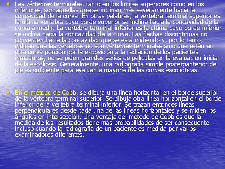  • Las vértebras terminales, tanto en los límites superiores como en los inferiores,