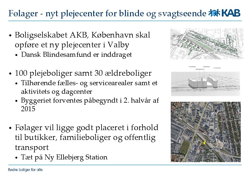 Følager - nyt plejecenter for blinde og svagtseende • Boligselskabet AKB, København skal opføre